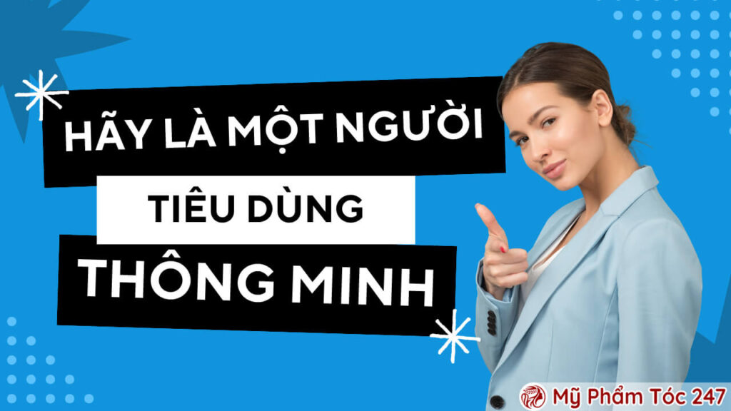 Hãy luôn là một người tiêu dùng thông minh.
